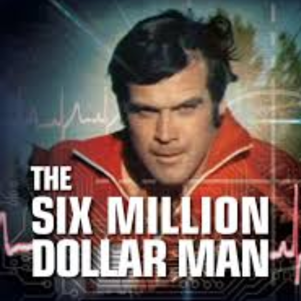 The Six Million Dollar Man